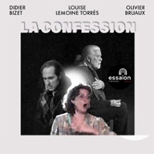 La Confession - Th&eacute;&acirc;tre de l'Essa&iuml;on, Paris