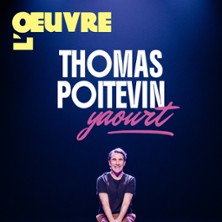 Thomas Poitevin - Yaourt - Théâtre de l'Œuvre, Paris