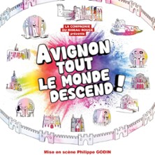 Avignon, Tout le Monde Descend