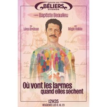 O&ugrave; Vont les Larmes Quand Elles S&egrave;chent - Th&eacute;&acirc;tre des B&eacute;liers Avignon