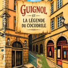 Guignol et la L&eacute;gende du Cocodrile -  Le Th&eacute;&acirc;tre la Maison de Guignol, Lyon