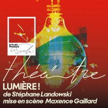 Lumière ! - la Scala, Avignon
