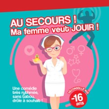 Au Secours ! Ma Femme Veut Jouir ! - Tournée