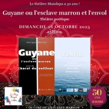 Guyane ou l’Esclave Marron et l'Envol