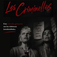Les Criminelles - La Comédie St-Michel - Grande Salle, Paris