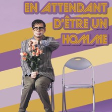 En Attendant d'être un Homme