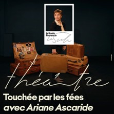 Touchée par les Fées - la Scala, Avignon