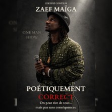 ZAEF MA&Iuml;GA dans Po&eacute;tiquement Correct