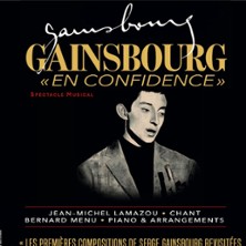 Gainsbourg en Confidence - Théâtre Montmartre Galabru, Paris