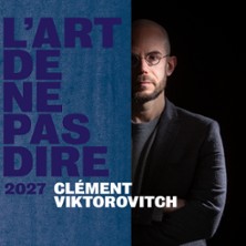 Clément Viktorovitch - L'Art de ne pas Dire - Tournée 2027