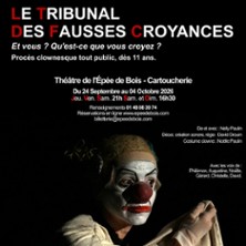 Le Tribunal des Fausses Croyances - Ep&eacute;e de Bois - Salle Studio, Paris
