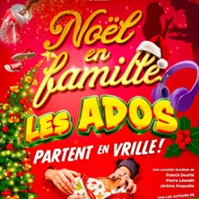 Noël en Famille, les Ados Partent en Vrille !  Le Theatre Des Chartrons, Bordeaux