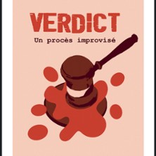Verdict, un Procès Improvisé, Laurette Théâtre - Paris