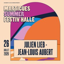 JULIEN LIEB + JEAN-LOUIS AUBERT MARTIGUES SUMMER FESTIV'HALLE 2026
