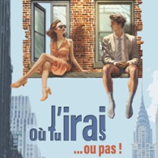 J'Irai où Tu Iras... Ou Pas !