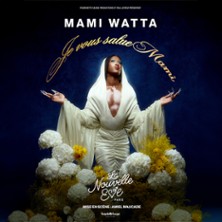 MAMI WATTA Je Vous Salue Mami