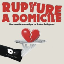 Rupture &agrave; Domicile