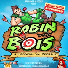 Robin des Bois - La L&eacute;gende ou Presque !