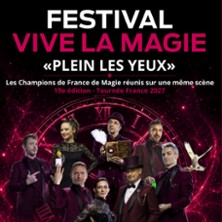 Festival Vive la Magie - Plein les Yeux