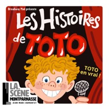 Les Histoires de Toto - La Sc&egrave;ne Montparnasse, Paris