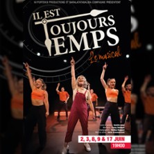 Il Est Toujours Temps, le Musical - la Scène Parisienne, Paris