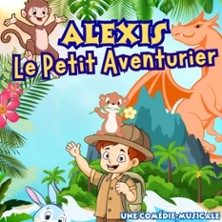 ALEXIS, LE PETIT AVENTURIER