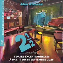 Alex Vizorek - Deux 1/2 - Théâtre des Mathurins, Paris