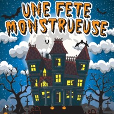 Une F&ecirc;te Monstrueuse