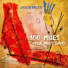 Jason Miles - 100 Miles for Miles Davis