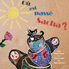 O&ugrave; Est Pass&eacute; Sacha ? - Akt&eacute;on Th&eacute;&acirc;tre, Montreuil