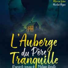 L'Auberge du Père Tranquille - Théâtre Pierre de Lune, Avignon