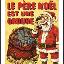 Le Père Noël est une Ordure