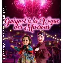 Guignol &agrave; la Vogue des Marrons - Th&eacute;&acirc;tre la Maison de Guignol, Lyon