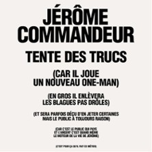 Jérôme Commandeur - Tente des Trucs - Tournée