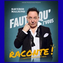 Saverio Maligno - Faut Qu'j'vous Raconte !