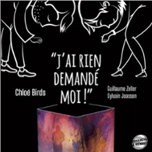 J'ai rien demandé, moi.