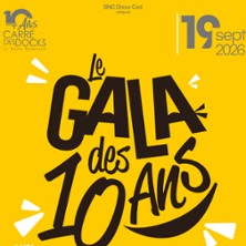Le Gala des 10 ans - Carré des Docks, Le Havre