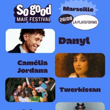 So Good Maif Festival Marseille 2026 - Camélia Jordana, Danyl, Twerkistan, Joha Wallas