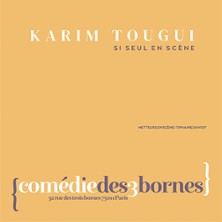Karim Tougui - Si Seul en Sc&egrave;ne