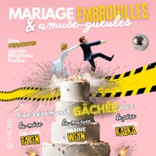 Mariage, Embrouilles & Amuse-Gueules