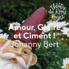 AMOUR, GLOIRE ET CIMENT !