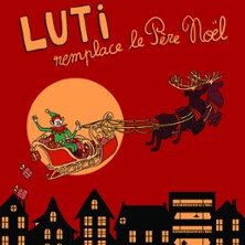 Luti Remplace le Père Noël