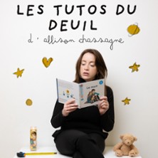 Allison Chassagne - Les Tutos du Deuil - Th&eacute;&acirc;tre Bo Saint-Martin, Paris