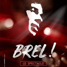 Brel ! Le Spectacle - Interpr&eacute;t&eacute; par Olivier Laurent