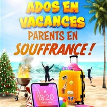 Ados en Vacances Parents en Souffrance