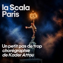 Un Petit Pas de Trop - Chor&eacute;graphie de Kader Attou - La Scala, Paris