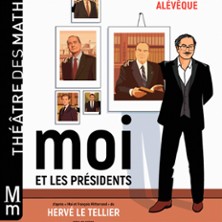 Christophe Al&eacute;v&ecirc;que - Moi et les pr&eacute;sidents - Th&eacute;&acirc;tre des Mathurins, Paris