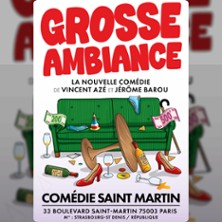 Grosse Ambiance - Comédie Saint Martin, Paris