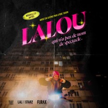 Lalou - qui n'A Pas de Nom de Spectacle - la Cigale, Paris
