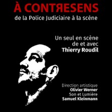 &Agrave; CONTRESENS De la Police Judiciaire &agrave; la Sc&egrave;ne